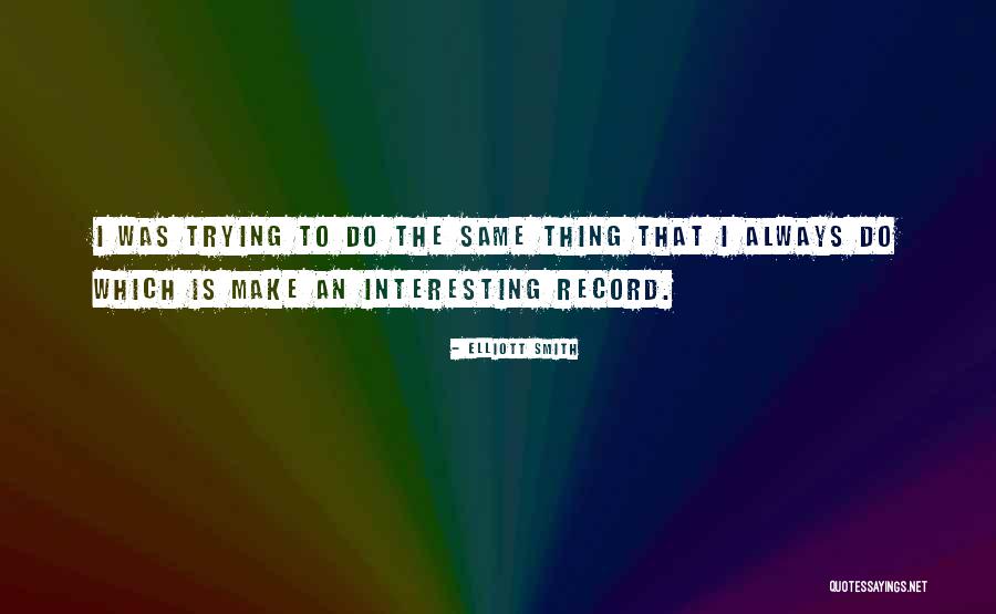 Shaurya Chakra Quotes By Elliott Smith Shaurya Chakra Quotes By Elliott Smith