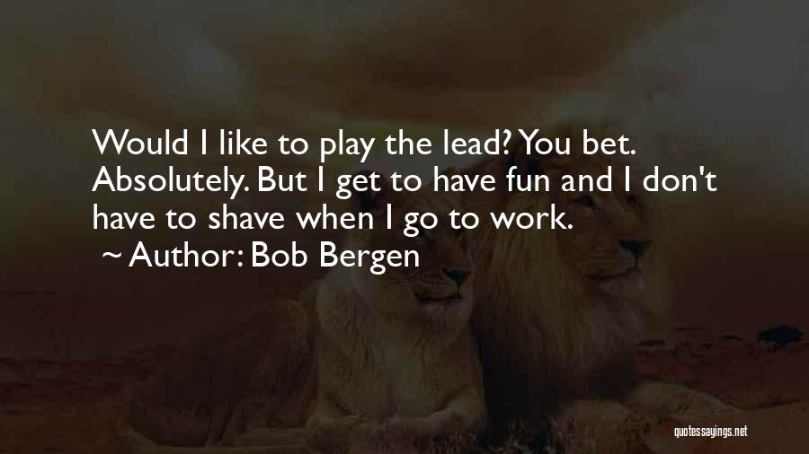 Shave Quotes By Bob Bergen