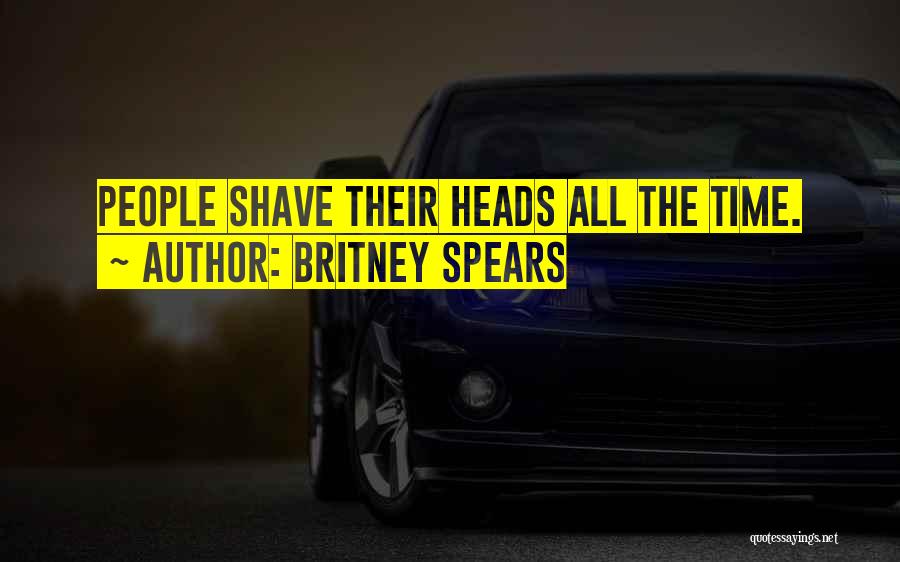 Shave Quotes By Britney Spears