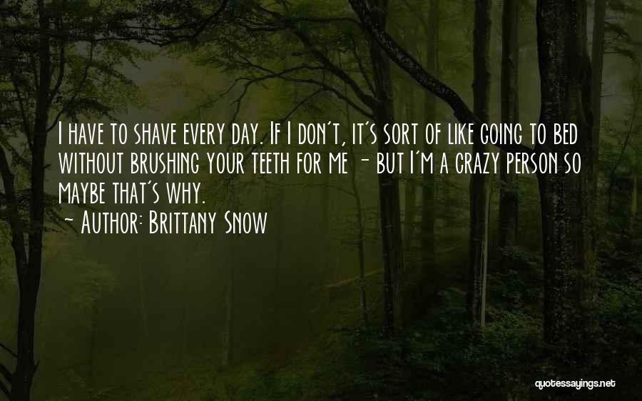 Shave Quotes By Brittany Snow