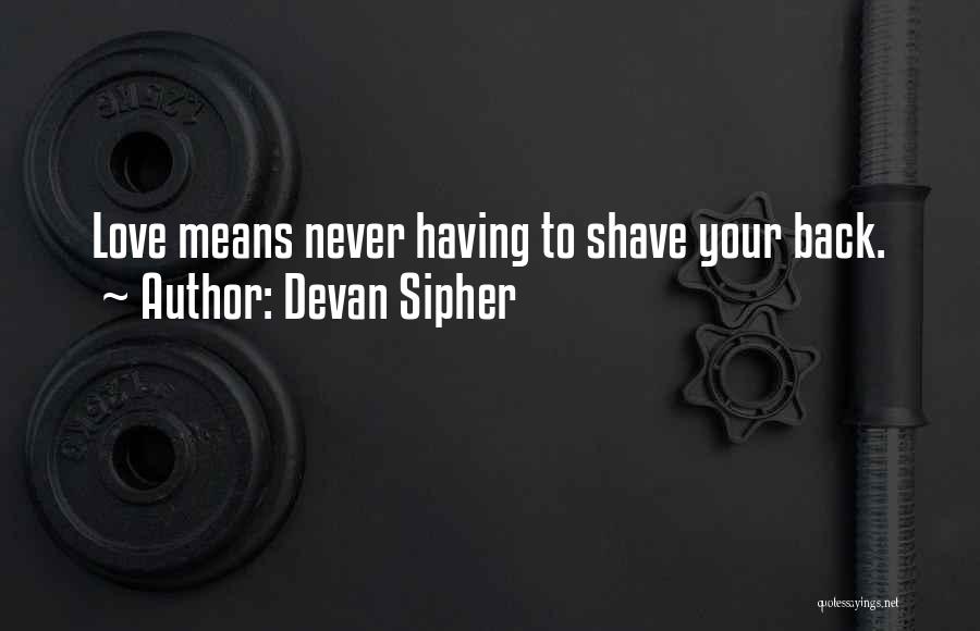 Shave Quotes By Devan Sipher