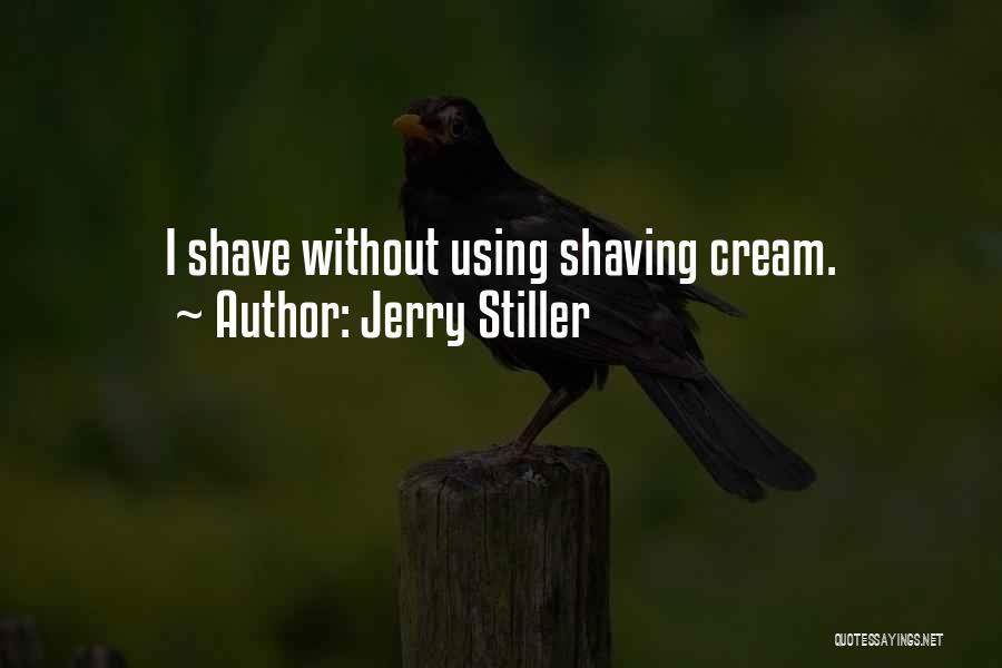 Shave Quotes By Jerry Stiller