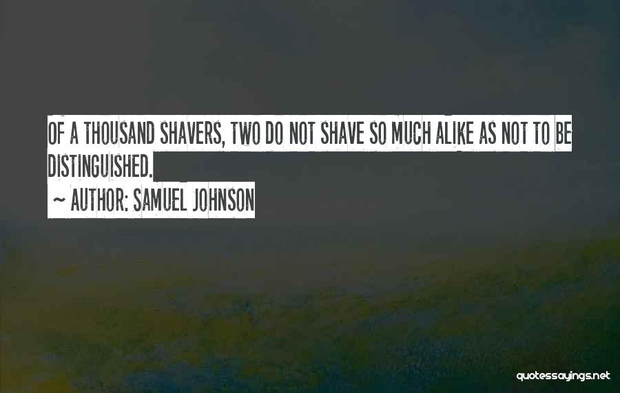 Shave Quotes By Samuel Johnson