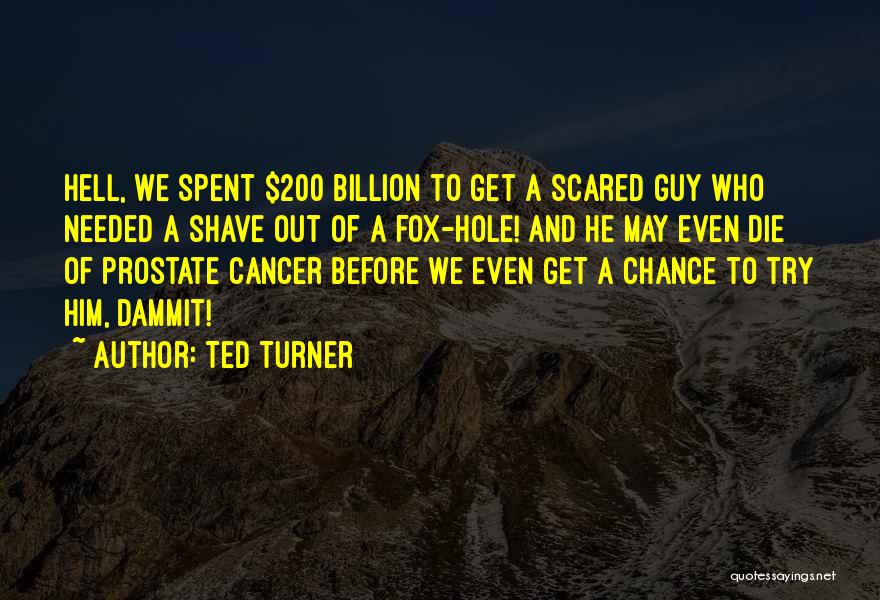 Shave Quotes By Ted Turner