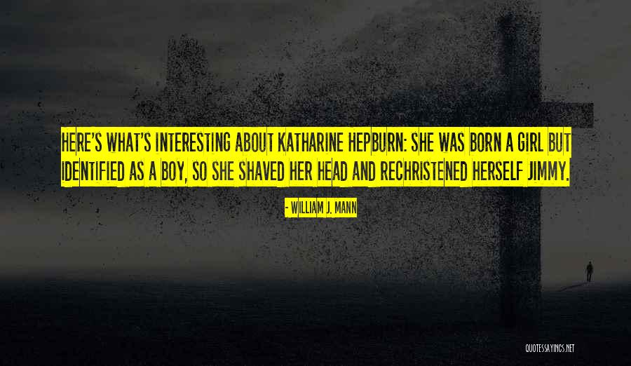 Shaved Head Quotes By William J. Mann Shaved Head Quotes By William J. Mann