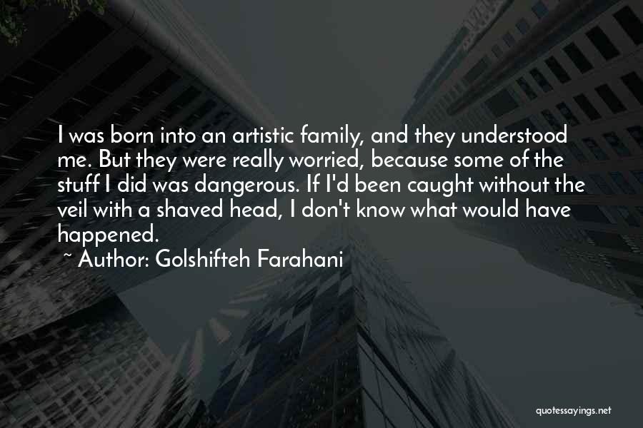 Shaved Quotes By Golshifteh Farahani