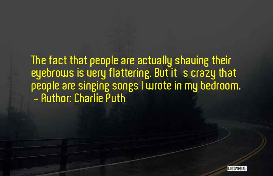 Shaving Quotes By Charlie Puth