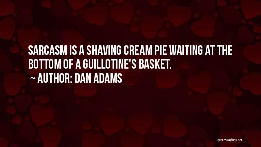Shaving Quotes By Dan Adams