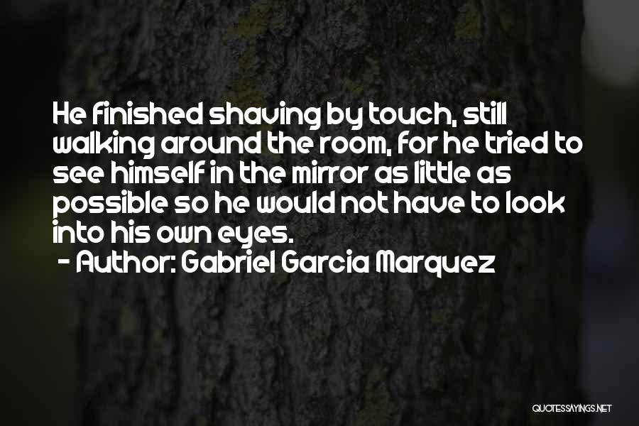 Shaving Quotes By Gabriel Garcia Marquez