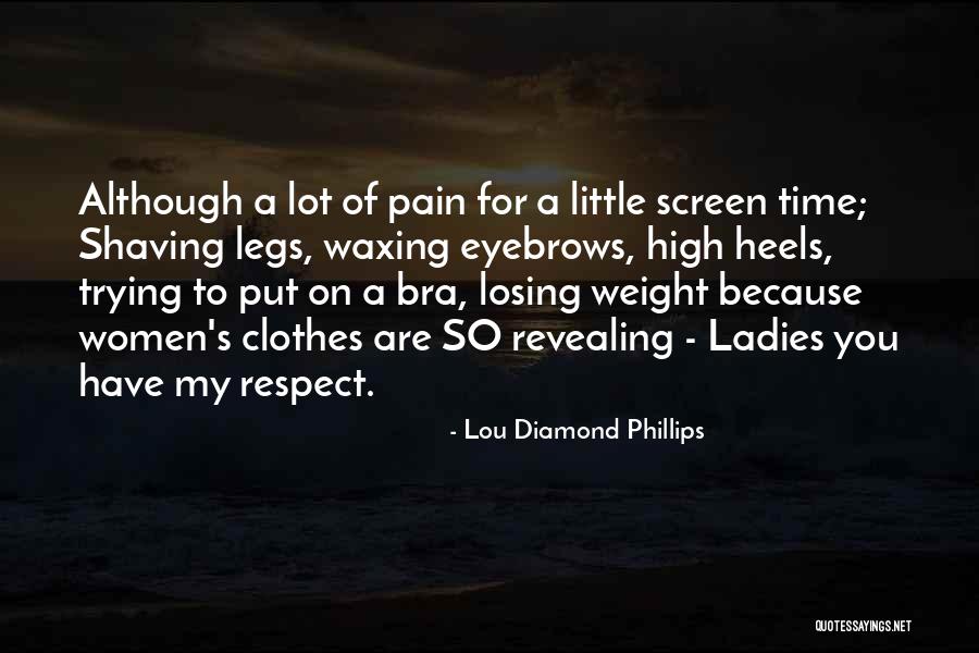 Shaving Your Legs Quotes By Lou Diamond Phillips Shaving Your Legs Quotes By Lou Diamond Phillips