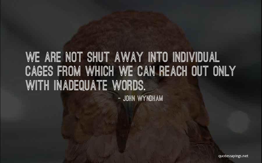 Shavis Higa Quotes By John Wyndham Shavis Higa Quotes By John Wyndham