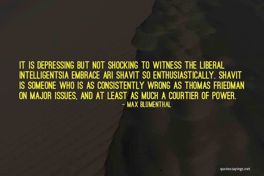 Shavit 2 Quotes By Max Blumenthal Shavit 2 Quotes By Max Blumenthal