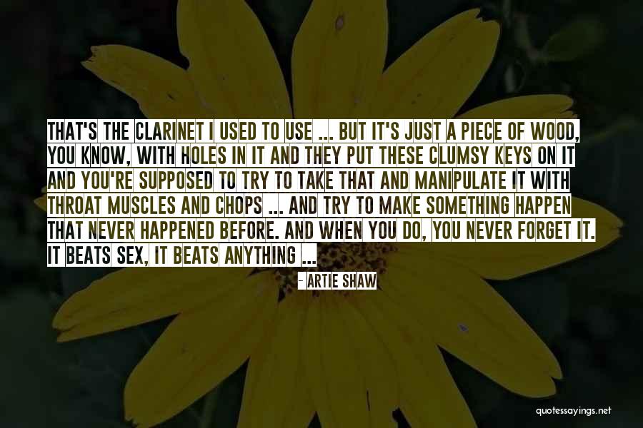 Shaw Quotes By Artie Shaw Shaw Quotes By Artie Shaw