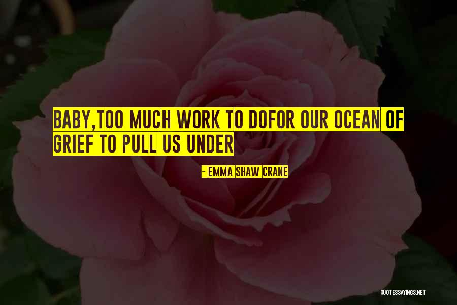 Shaw Quotes By Emma Shaw Crane Shaw Quotes By Emma Shaw Crane