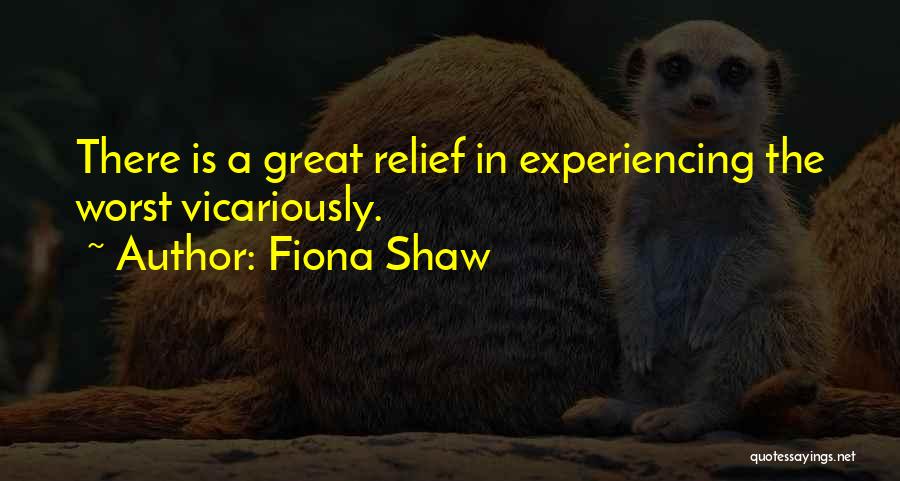 Shaw Quotes By Fiona Shaw