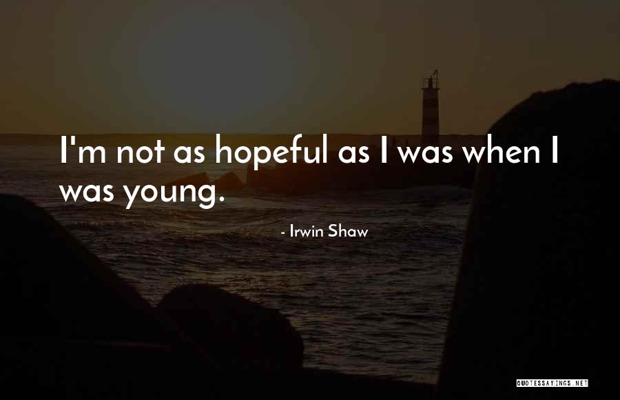 Shaw Quotes By Irwin Shaw