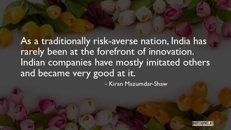 Shaw Quotes By Kiran Mazumdar-Shaw Shaw Quotes By Kiran Mazumdar-Shaw