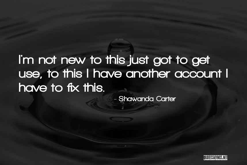 Shawanda Carter Quotes 1500713