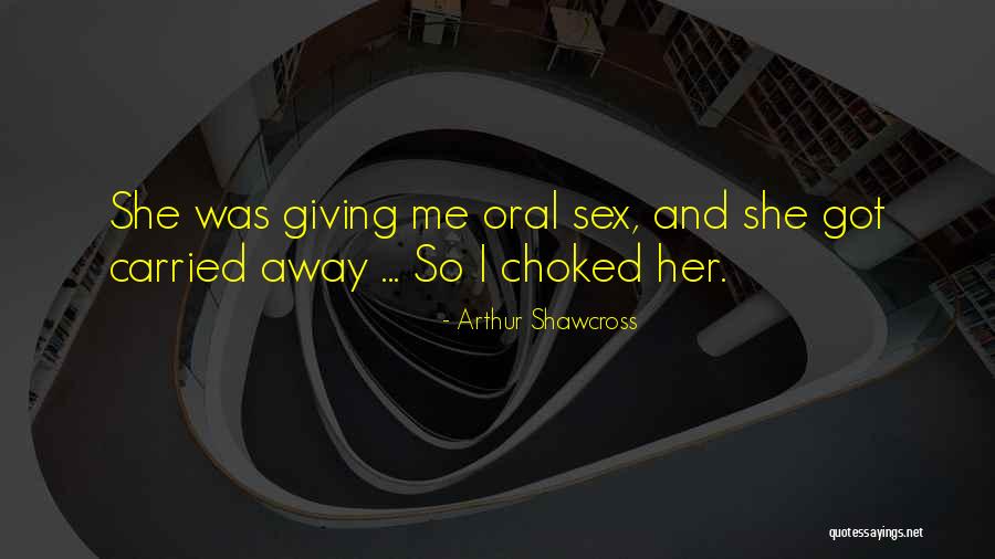 Shawcross Quotes By Arthur Shawcross