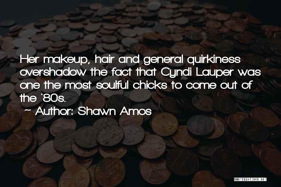 Shawn Amos Quotes 586723