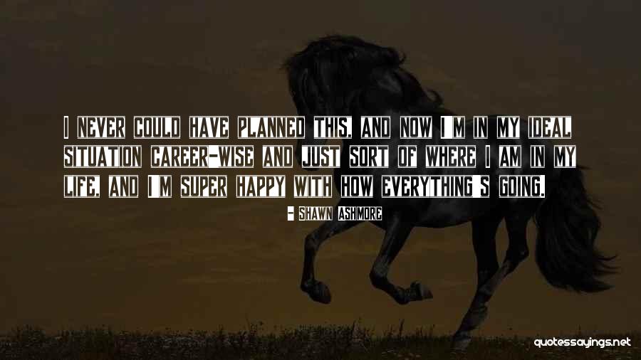 Shawn Ashmore Quotes 746538 Shawn Ashmore Quotes 746538