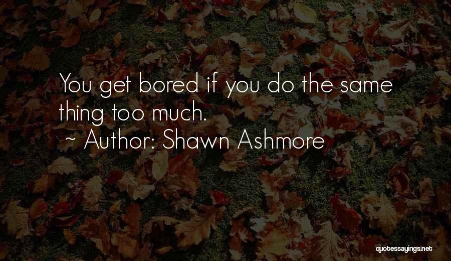 Shawn Ashmore Quotes 908558
