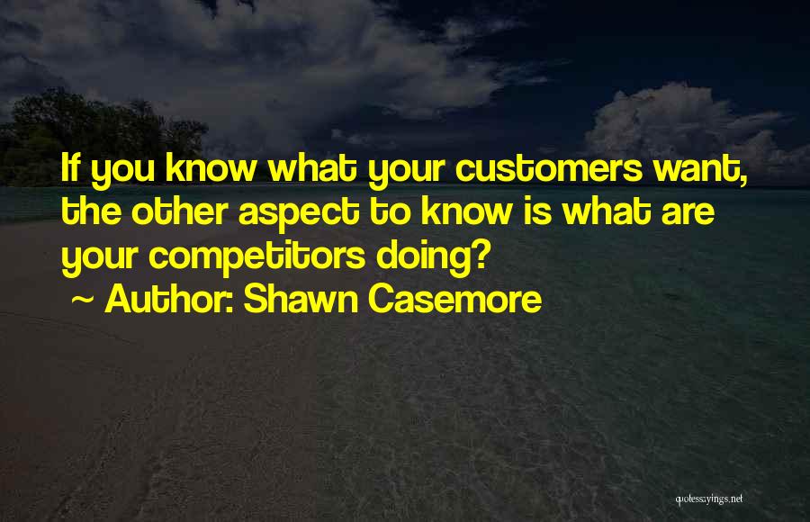 Shawn Casemore Quotes 305540