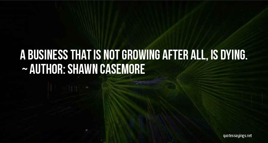 Shawn Casemore Quotes 809653