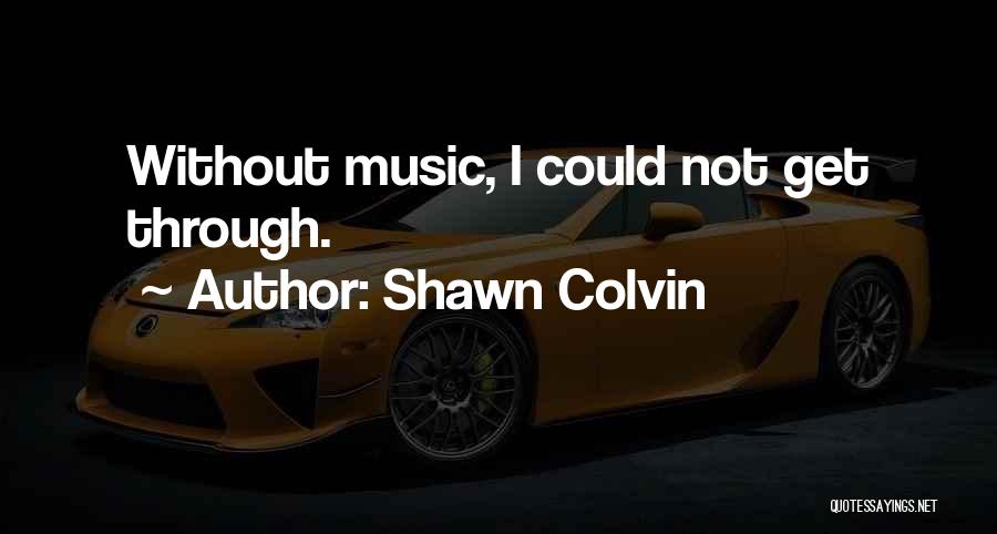 Shawn Colvin Quotes 1488567