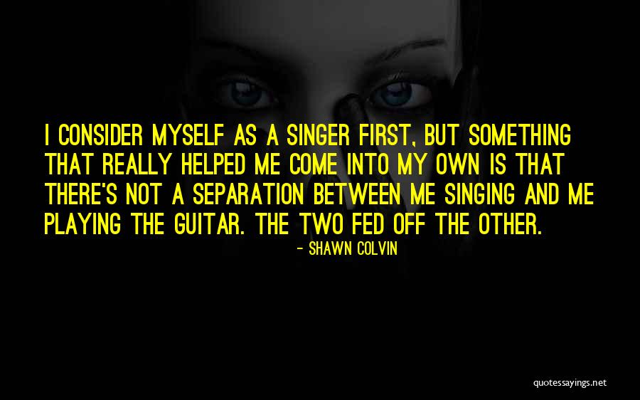 Shawn Colvin Quotes 1882336