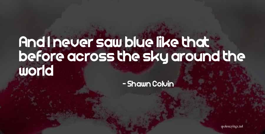 Shawn Colvin Quotes 1912589