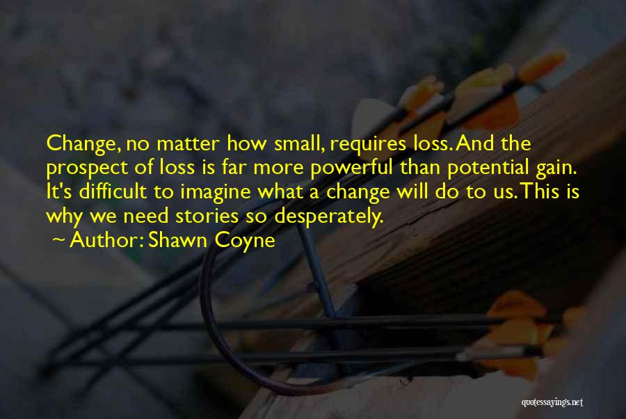 Shawn Coyne Quotes 1334154