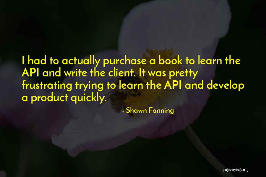 Shawn Fanning Quotes 1220707