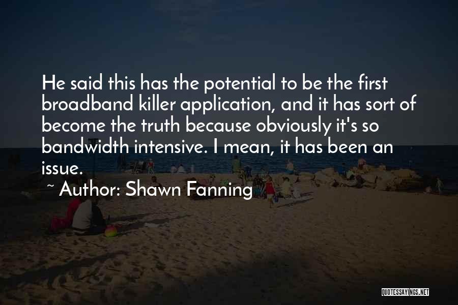 Shawn Fanning Quotes 193926