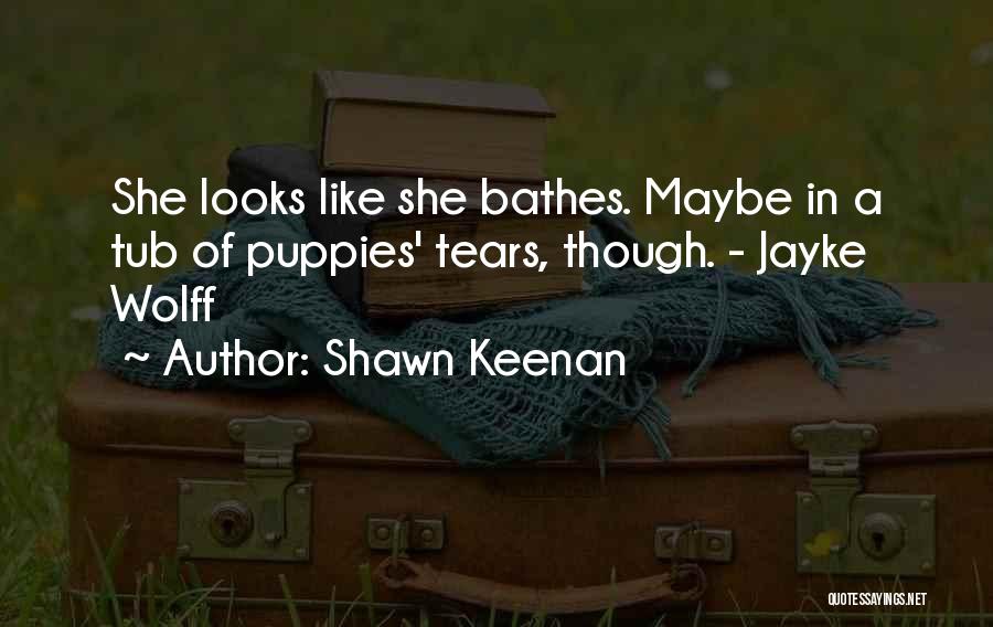 Shawn Keenan Quotes 1710259