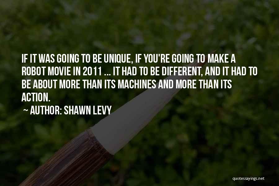Shawn Levy Quotes 598962