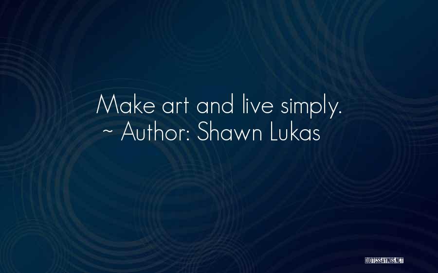 Shawn Lukas Quotes 131021