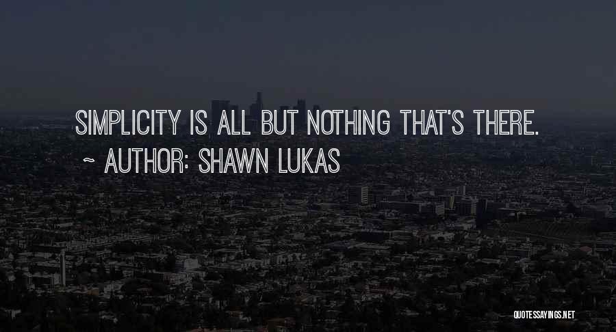 Shawn Lukas Quotes 1833687