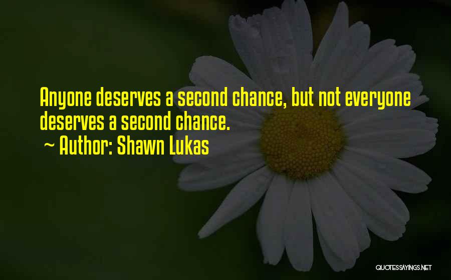 Shawn Lukas Quotes 660908