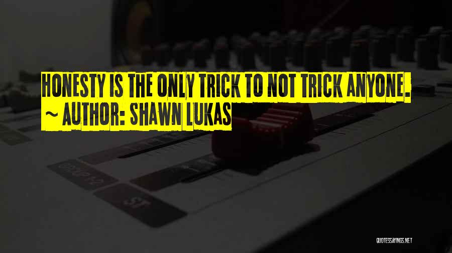 Shawn Lukas Quotes 799928