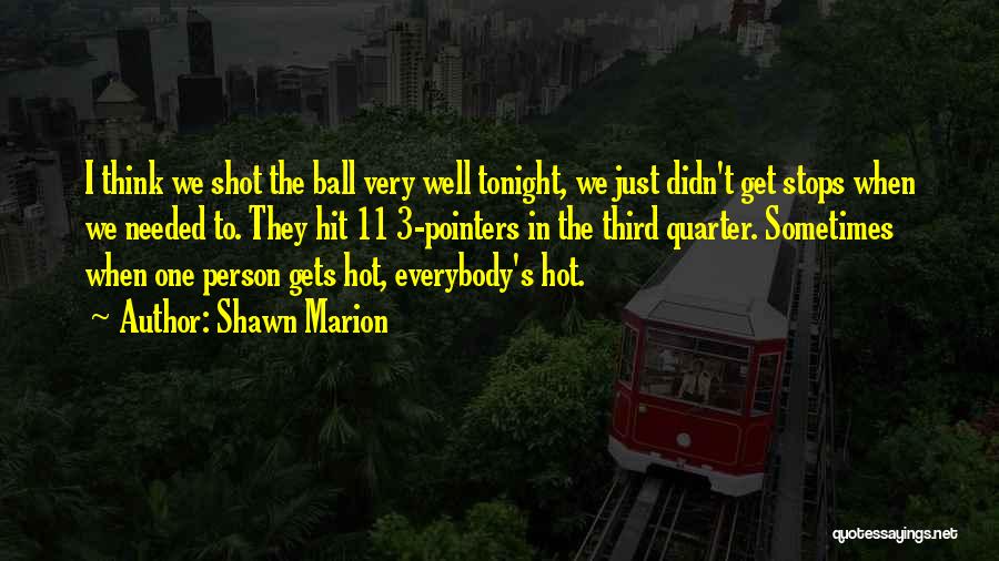 Shawn Marion Quotes 530749