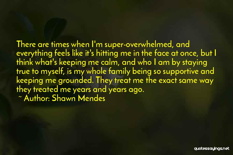 Shawn Mendes Best Quotes By Shawn Mendes