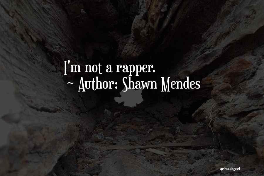 Shawn Mendes Best Quotes By Shawn Mendes