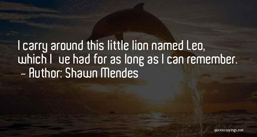 Shawn Mendes Best Quotes By Shawn Mendes