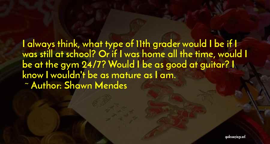 Shawn Mendes Best Quotes By Shawn Mendes