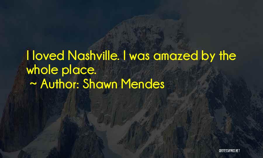 Shawn Mendes Best Quotes By Shawn Mendes