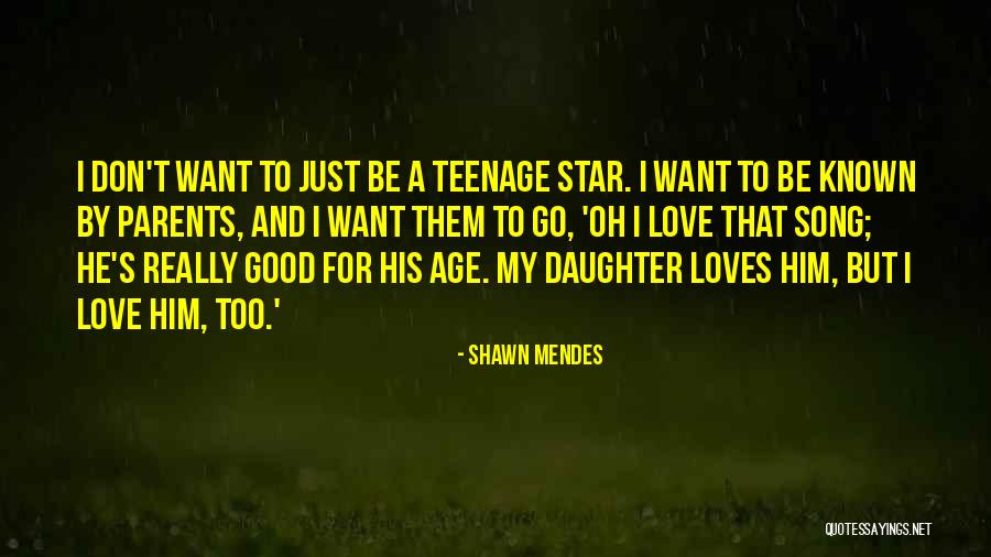 Shawn Mendes Love Quotes By Shawn Mendes