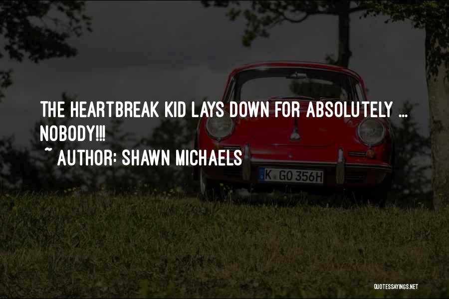 Shawn Michaels Quotes 1781630