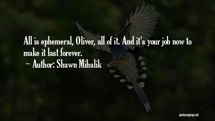 Shawn Mihalik Quotes 1136245