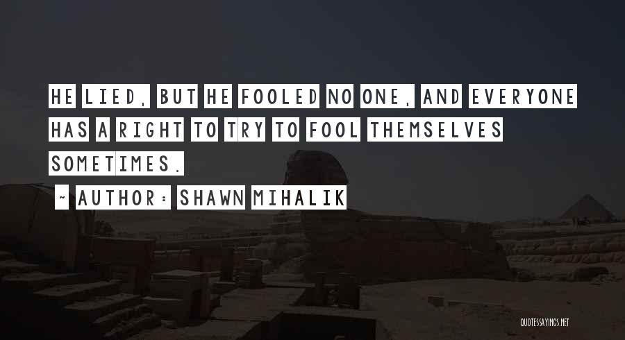 Shawn Mihalik Quotes 1213551